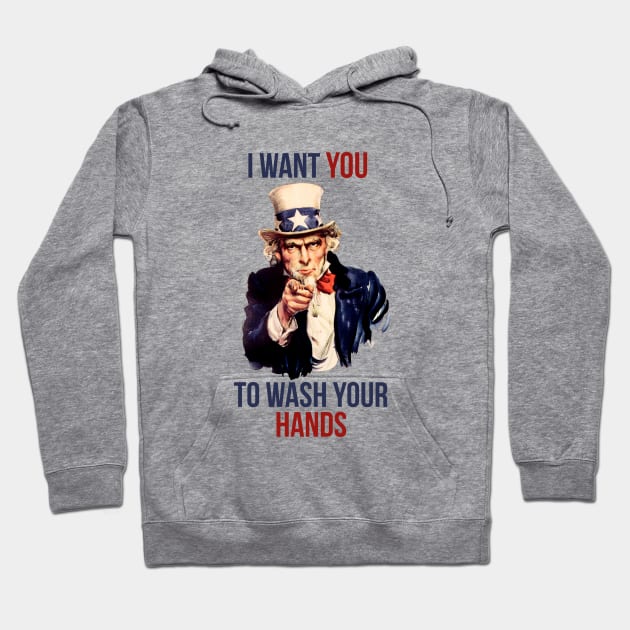 I want you to wash your hands uncle sam original Hoodie by sanastyle